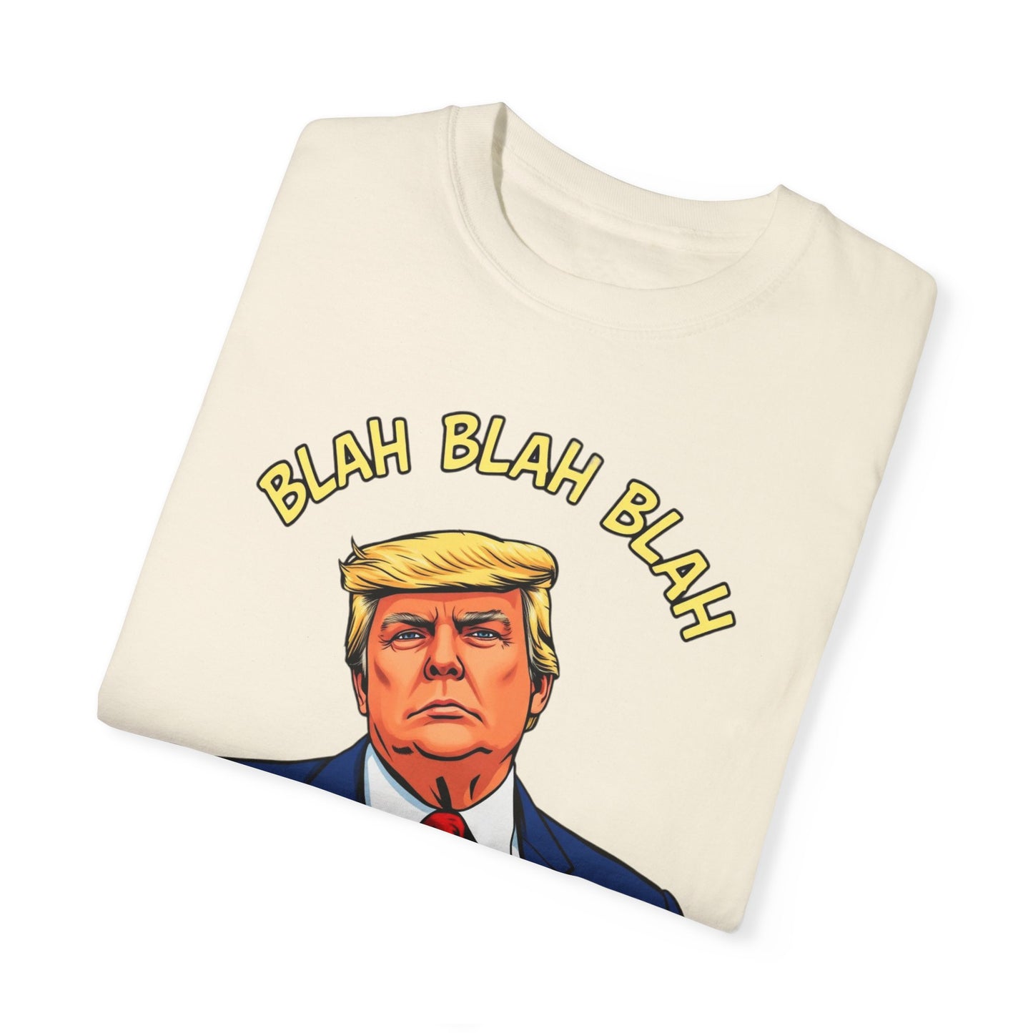 Trump "Blah Blah" Mansplained Campaign Policy Unisex Garment-Dyed T-shirt