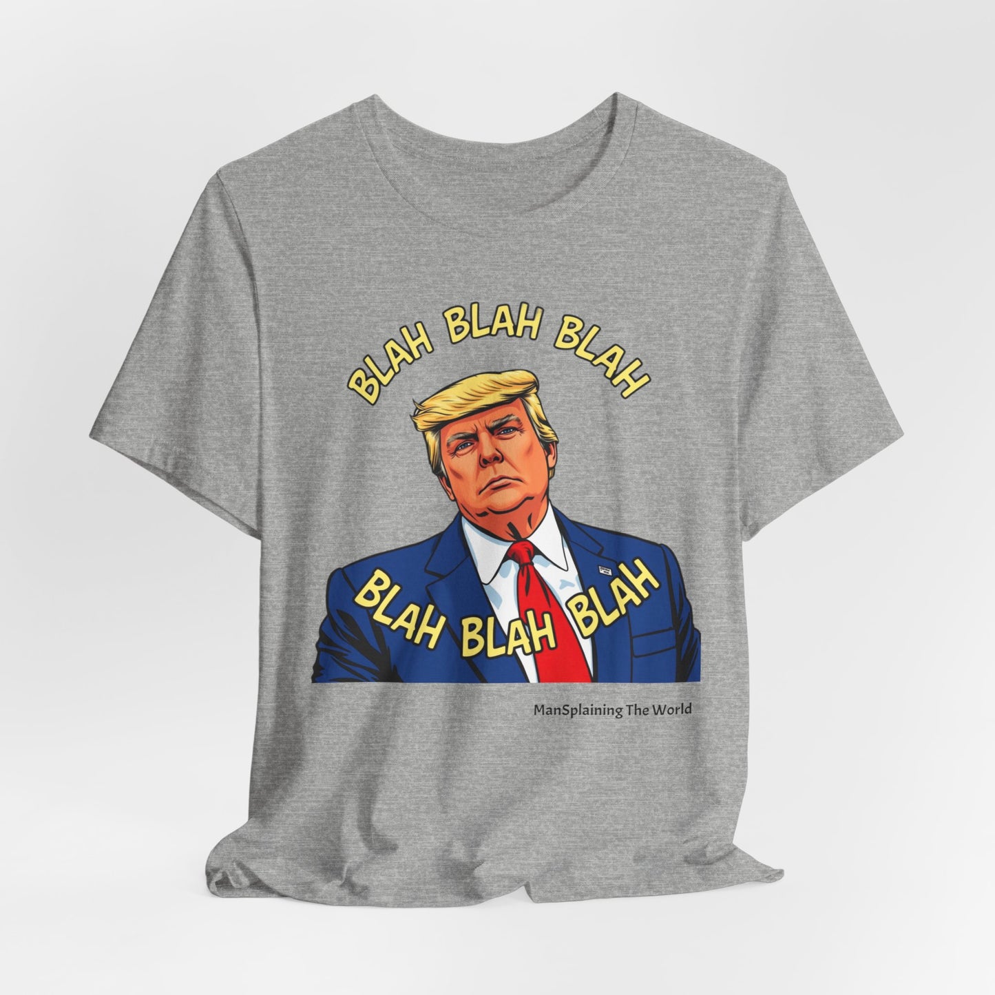 Trump "Blah Blah" Mansplained T-shirt Campaign Slogan Republican Democrat Policy Unisex Jersey Short Sleeve