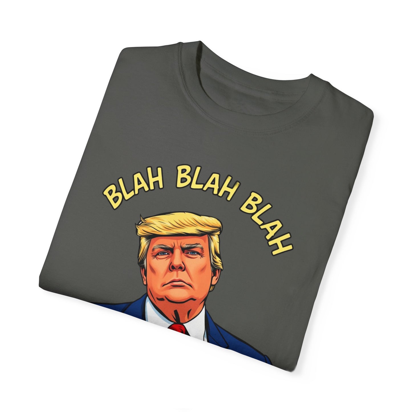 Trump "Blah Blah" Mansplained Campaign Policy Unisex Garment-Dyed T-shirt