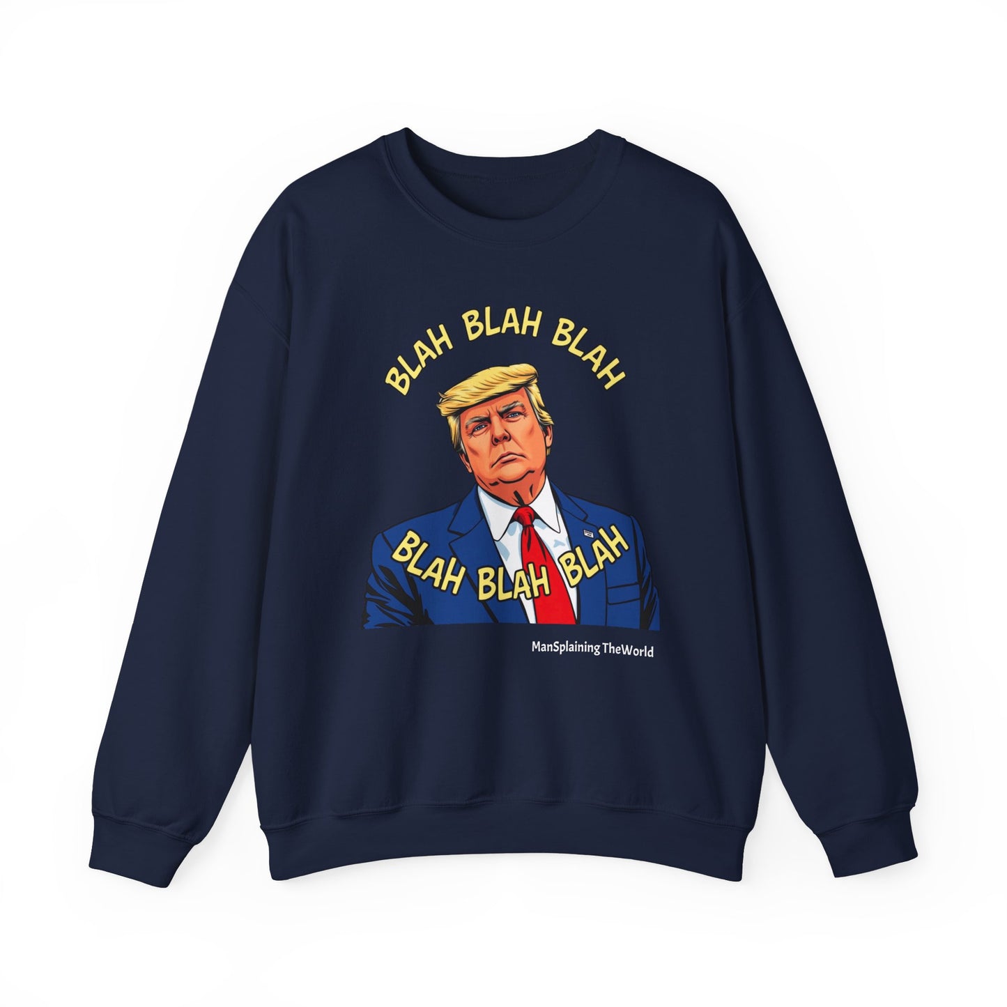 Trump Sweatshirt "Blah Blah" Mansplained Political Republican Democrat Unisex Heavy Blend™ Crewneck Sweatshirt