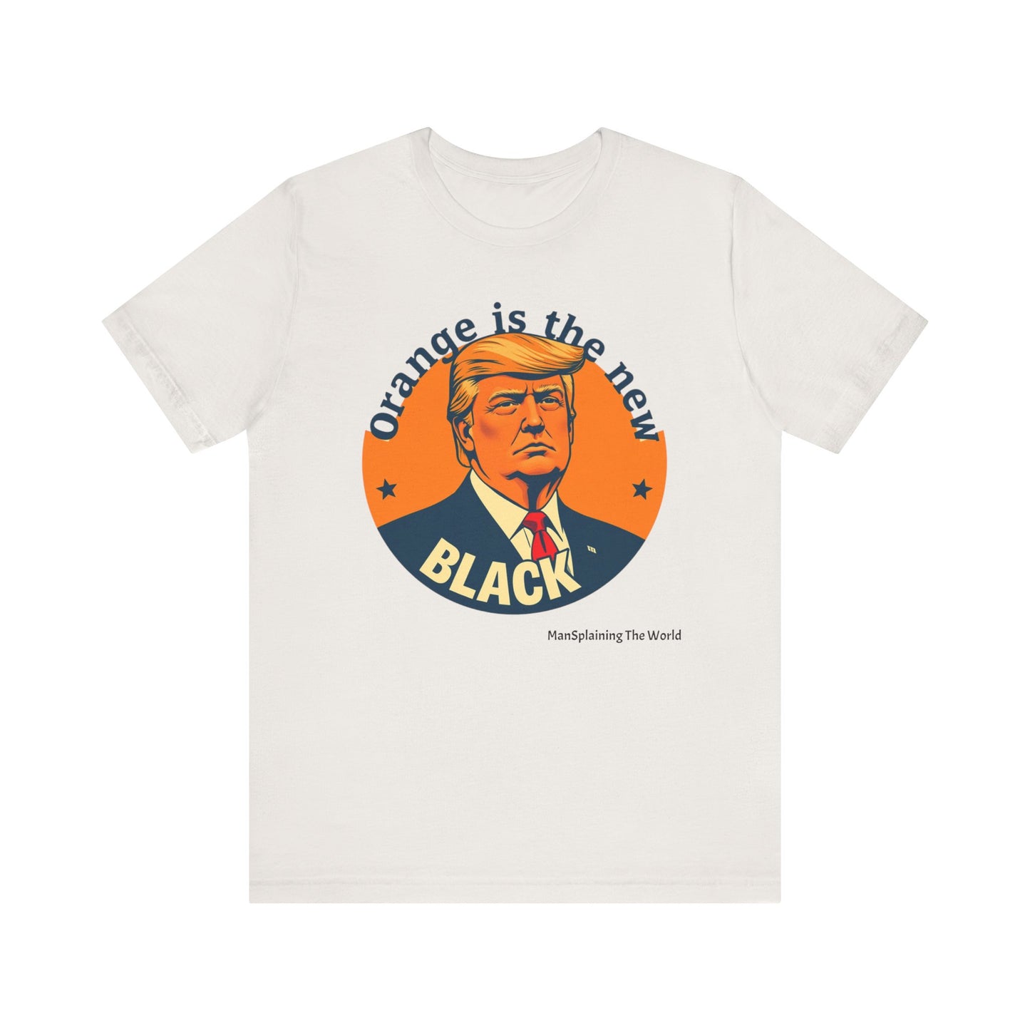 Trump "Orange is the new Black" Mansplained Unisex Jersey Short Sleeve Tee