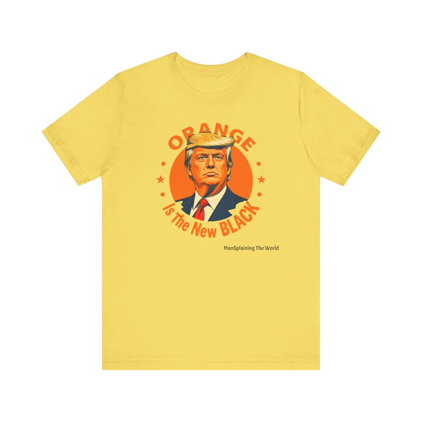 Trump "Orange is the new Black" Mansplained Tee Unisex Jersey Short Sleeve T-Shirt