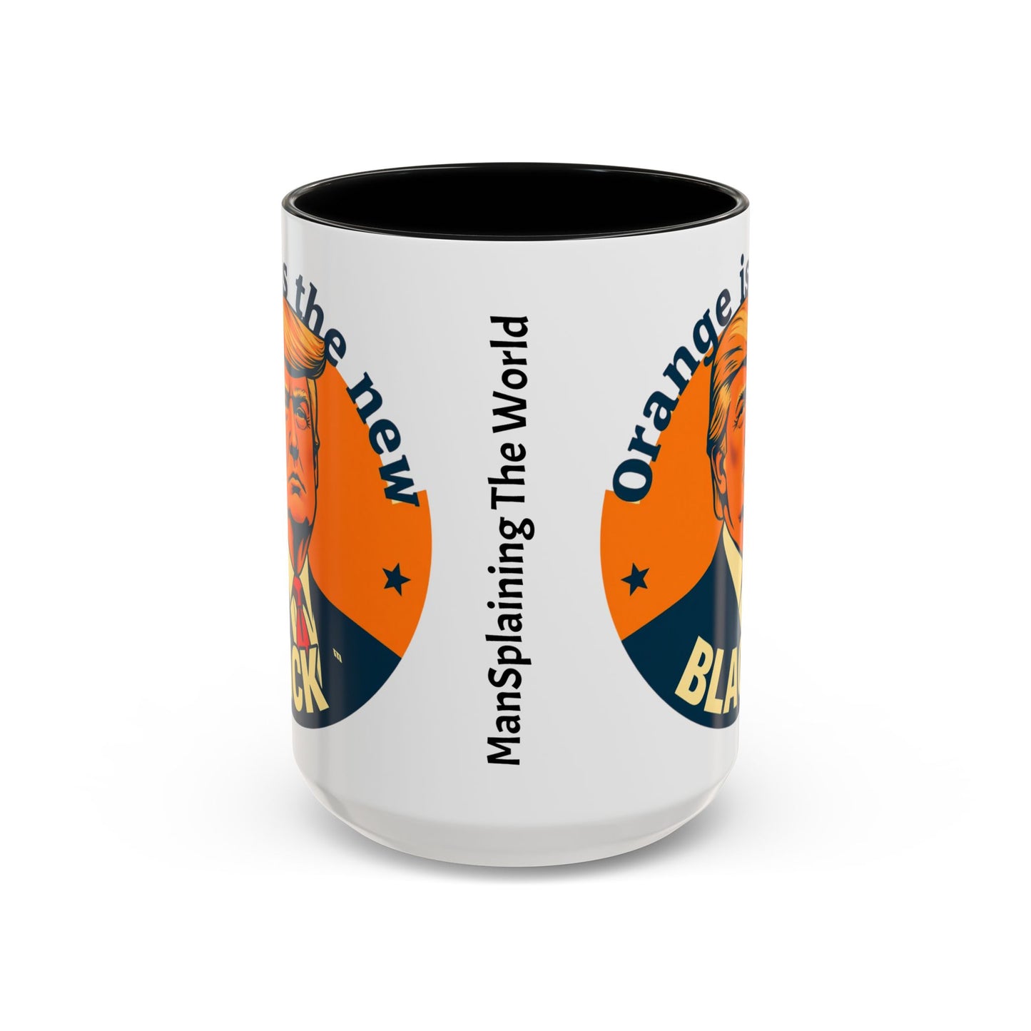 Trump "Orange is the new Black" Mansplained Accent Coffee Mug (11, 15oz)