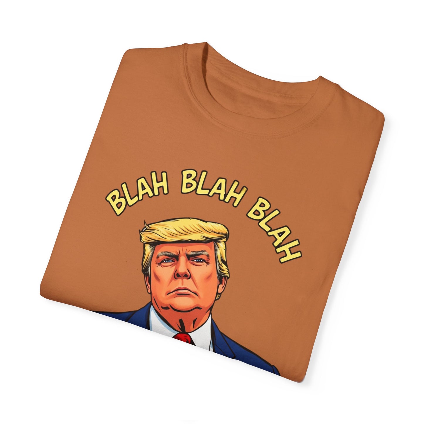 Trump "Blah Blah" Mansplained Campaign Policy Unisex Garment-Dyed T-shirt