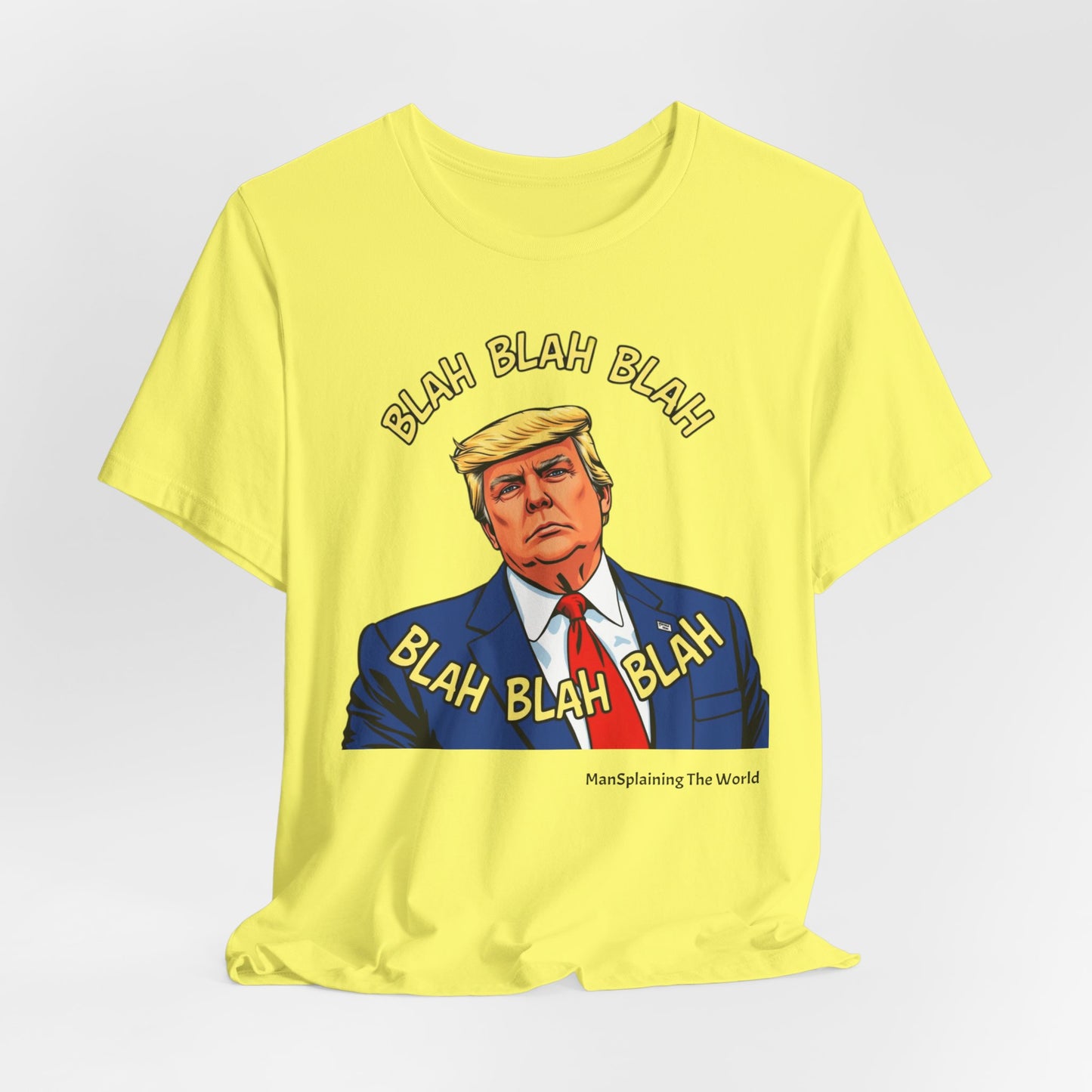 Trump "Blah Blah" Mansplained T-shirt Campaign Slogan Republican Democrat Policy Unisex Jersey Short Sleeve