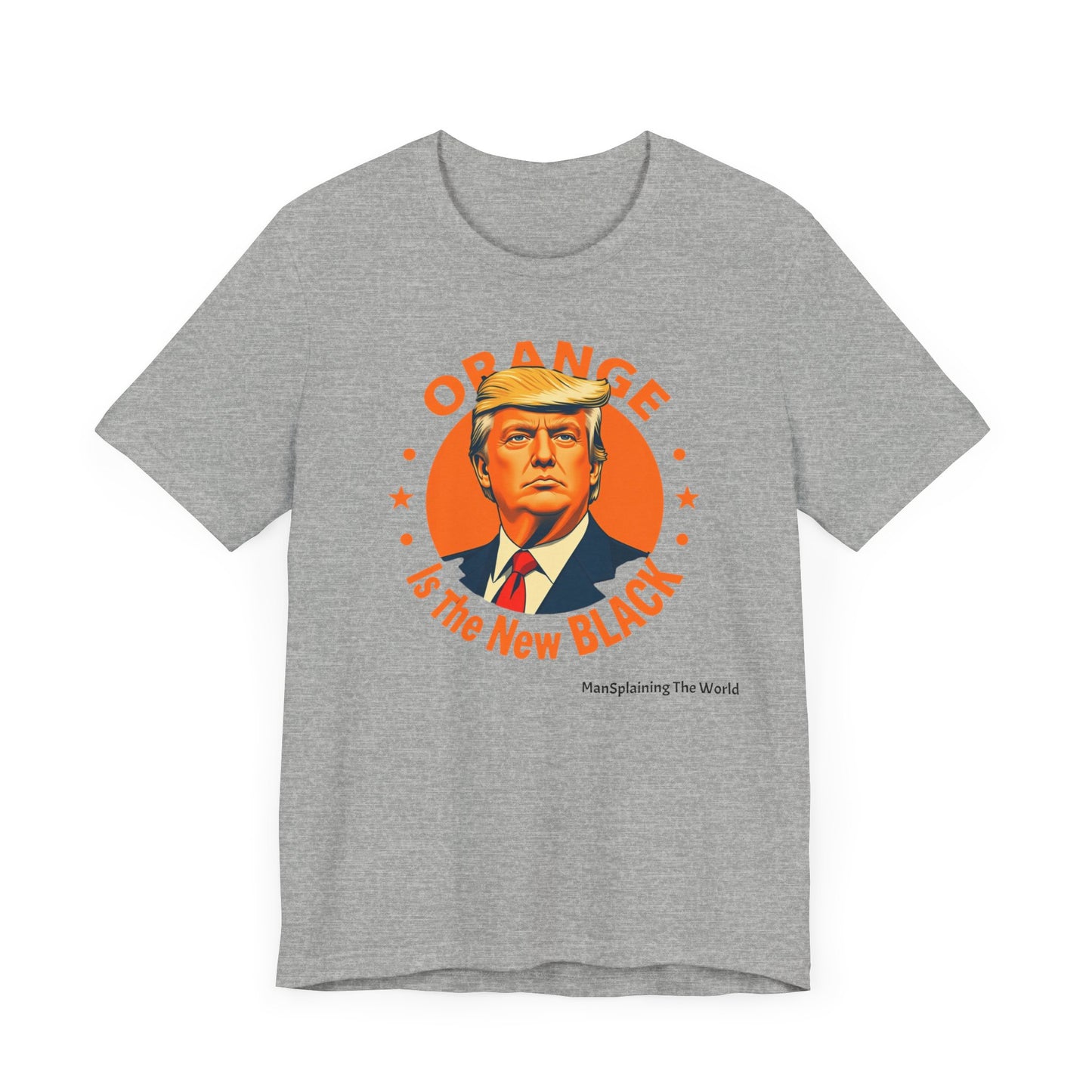 Trump "Orange is the new Black" Mansplained Tee Unisex Jersey Short Sleeve T-Shirt