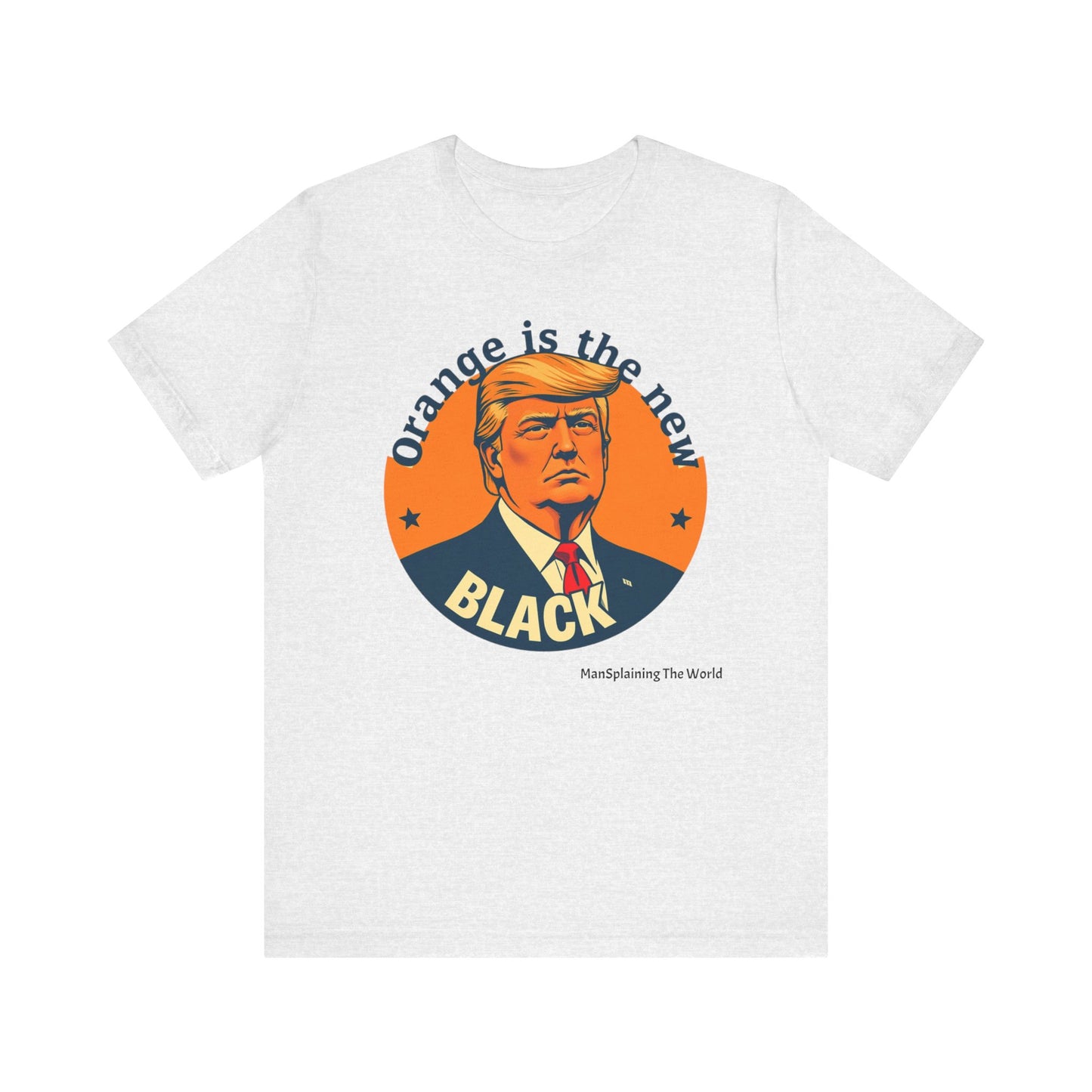 Trump "Orange is the new Black" Mansplained Unisex Jersey Short Sleeve Tee