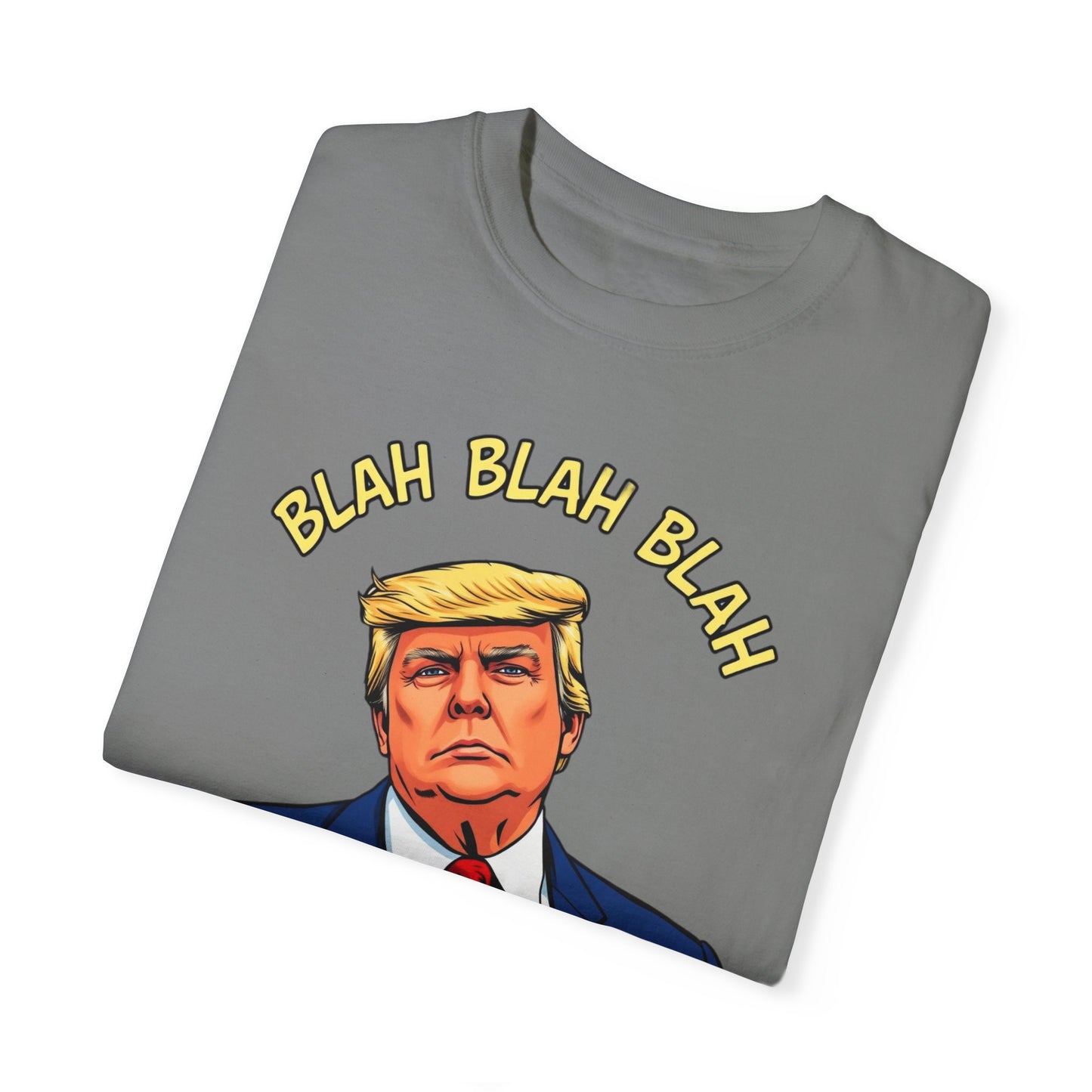 Trump "Blah Blah" Mansplained Campaign Policy Unisex Garment-Dyed T-shirt