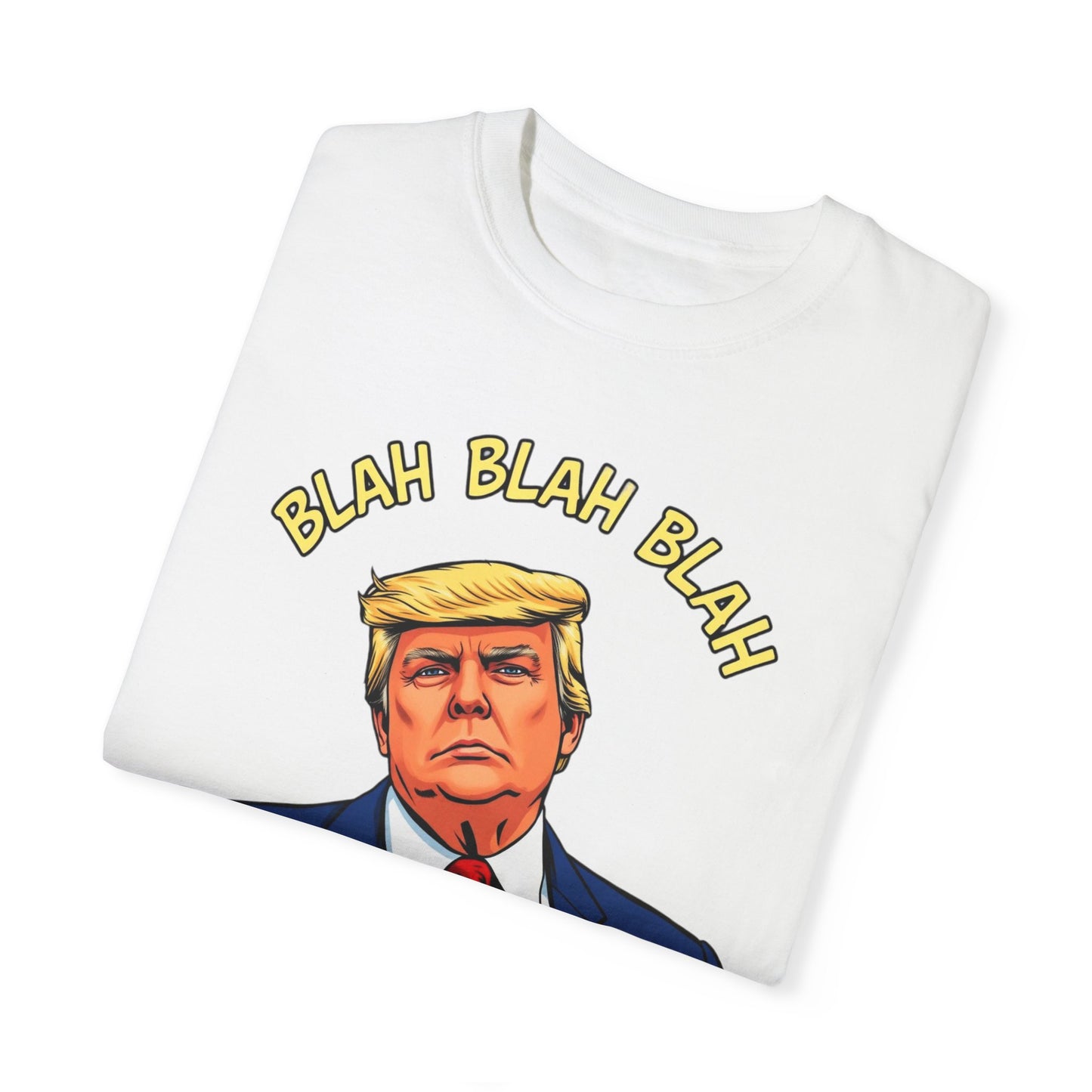 Trump "Blah Blah" Mansplained Campaign Policy Unisex Garment-Dyed T-shirt