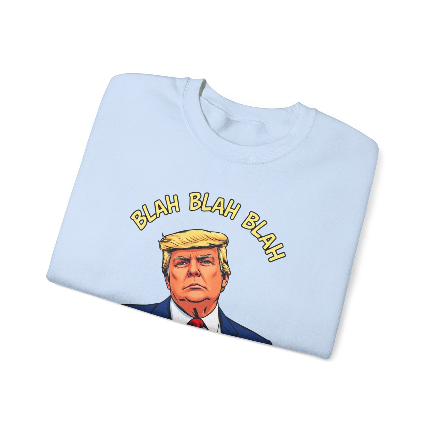 Trump Sweatshirt "Blah Blah" Mansplained Political Republican Democrat Unisex Heavy Blend™ Crewneck Sweatshirt