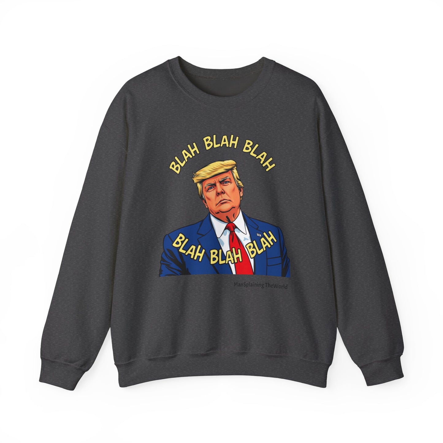 Trump Sweatshirt "Blah Blah" Mansplained Political Republican Democrat Unisex Heavy Blend™ Crewneck Sweatshirt