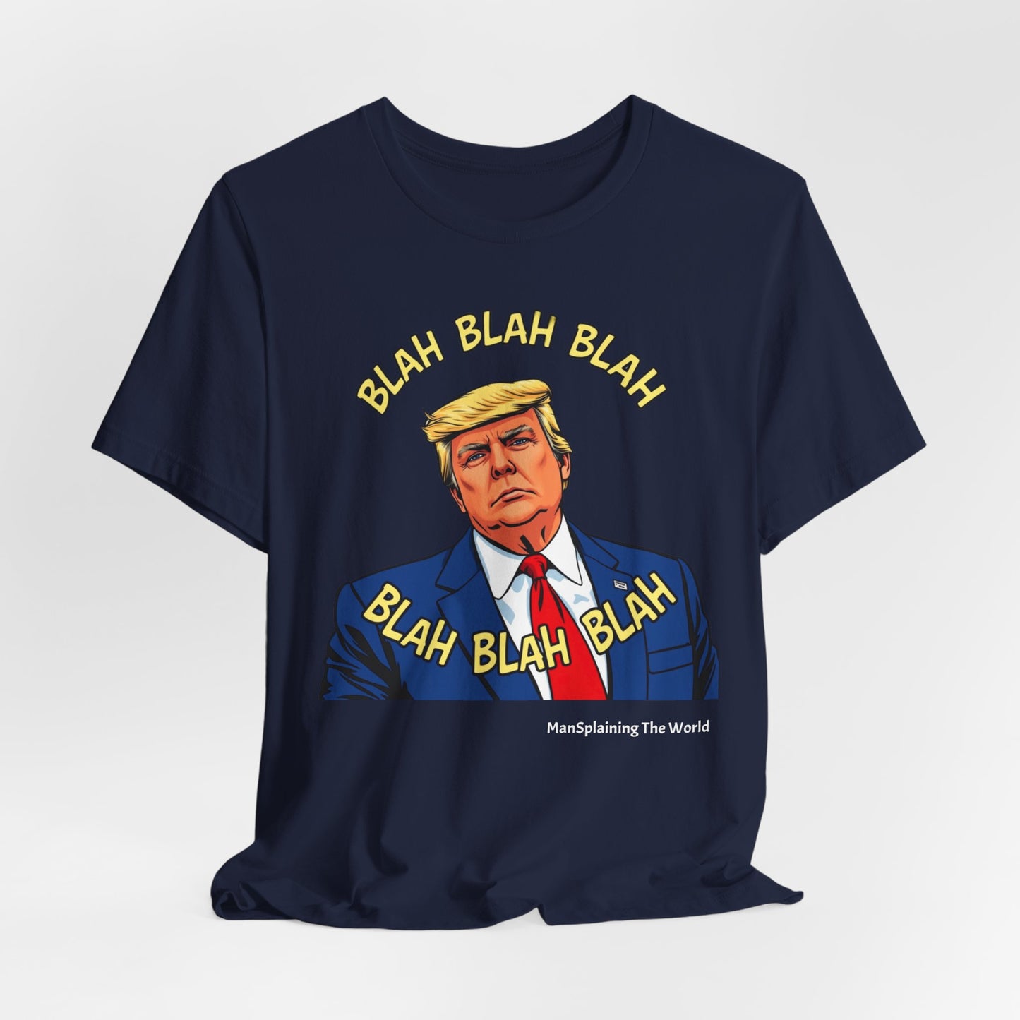 Trump "Blah Blah" Mansplained T-shirt Campaign Slogan Republican Democrat Policy Unisex Jersey Short Sleeve