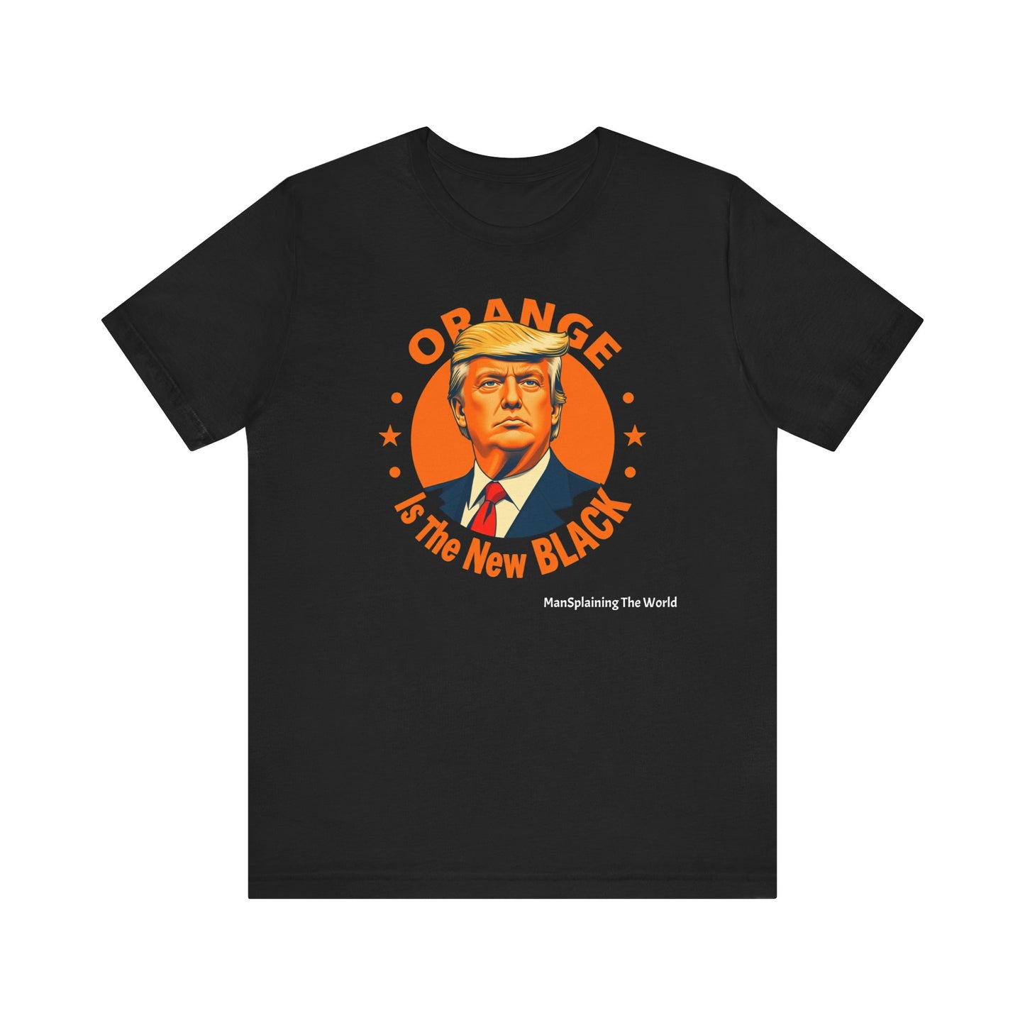 Trump "Orange is the new Black" Mansplained Tee Unisex Jersey Short Sleeve T-Shirt