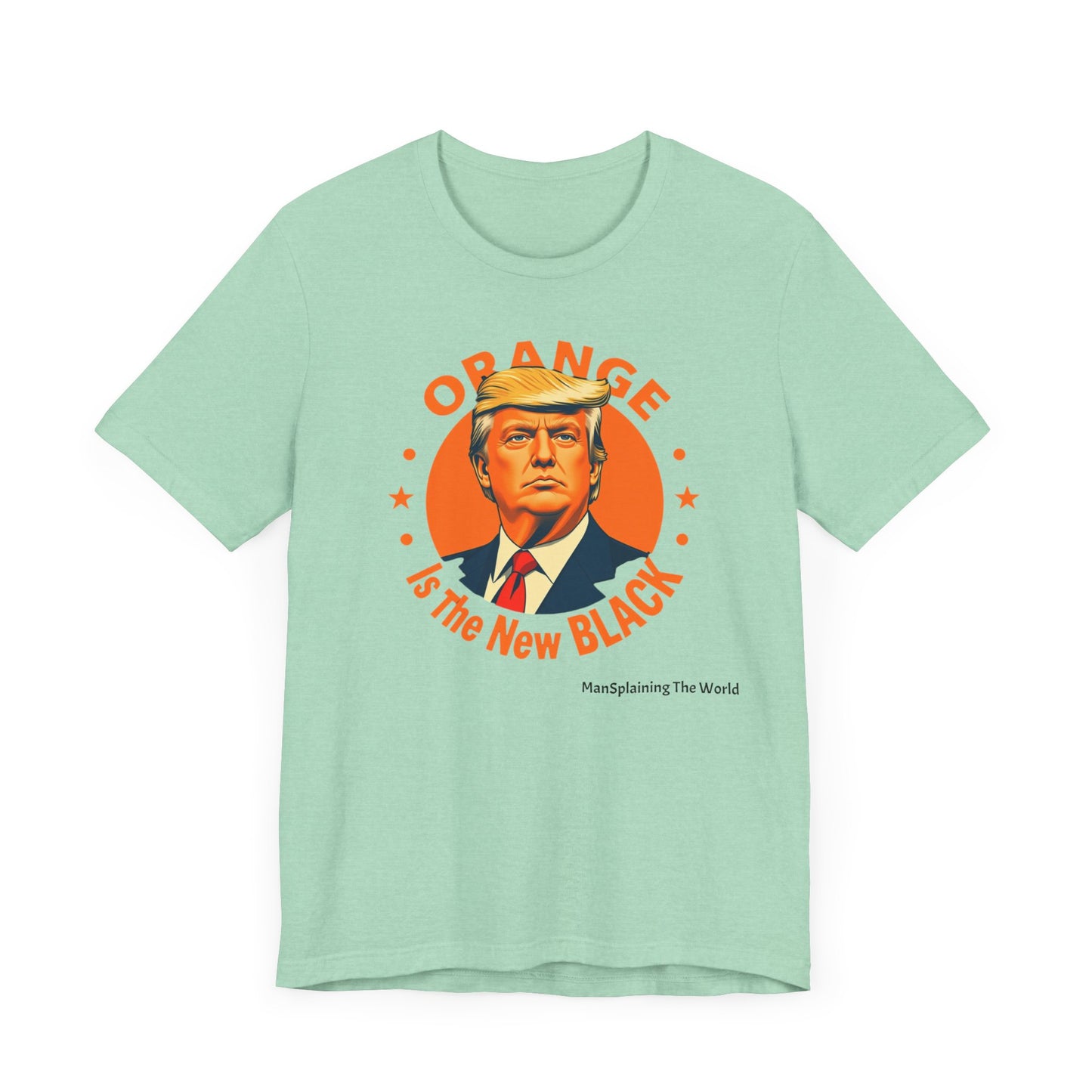 Trump "Orange is the new Black" Mansplained Tee Unisex Jersey Short Sleeve T-Shirt