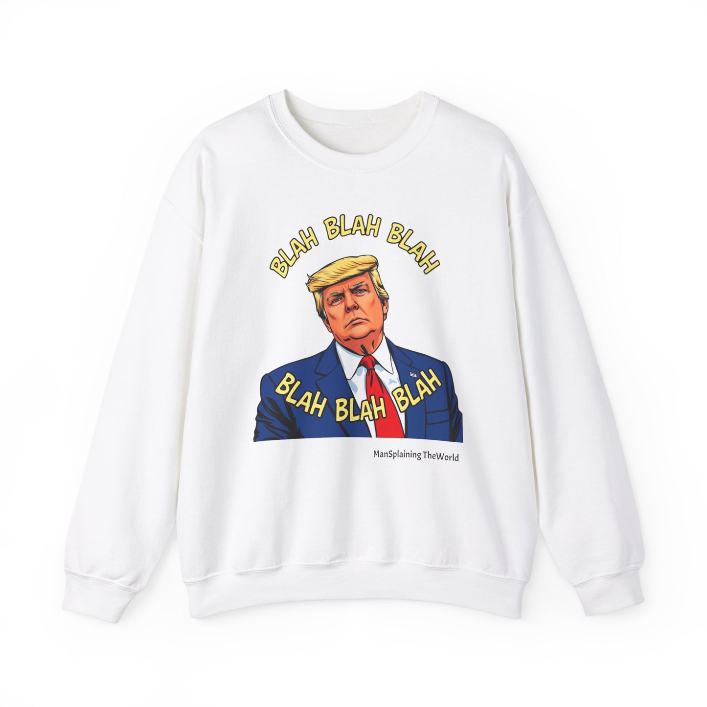 Trump Sweatshirt "Blah Blah" Mansplained Political Republican Democrat Unisex Heavy Blend™ Crewneck Sweatshirt