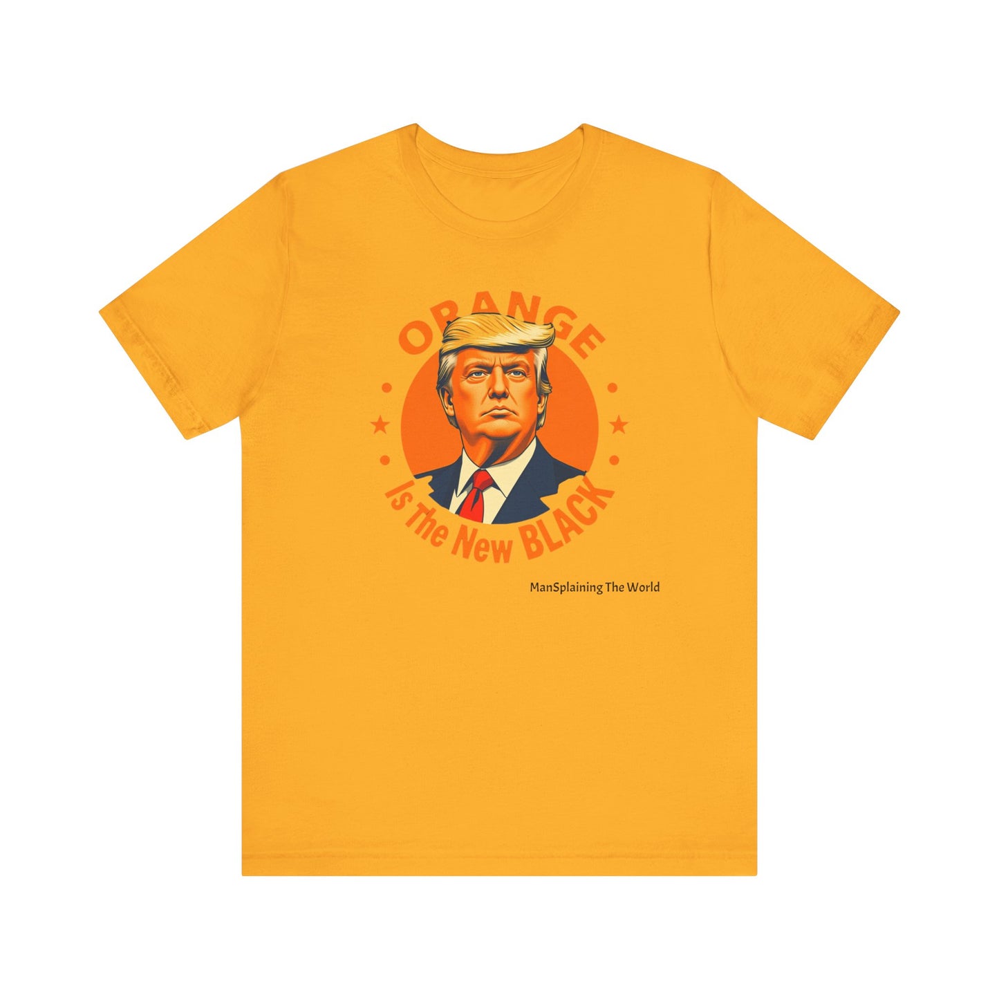 Trump "Orange is the new Black" Mansplained Tee Unisex Jersey Short Sleeve T-Shirt