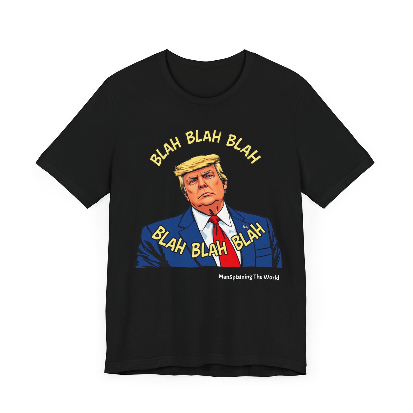 Trump "Blah Blah" Mansplained T-shirt Campaign Slogan Republican Democrat Policy Unisex Jersey Short Sleeve