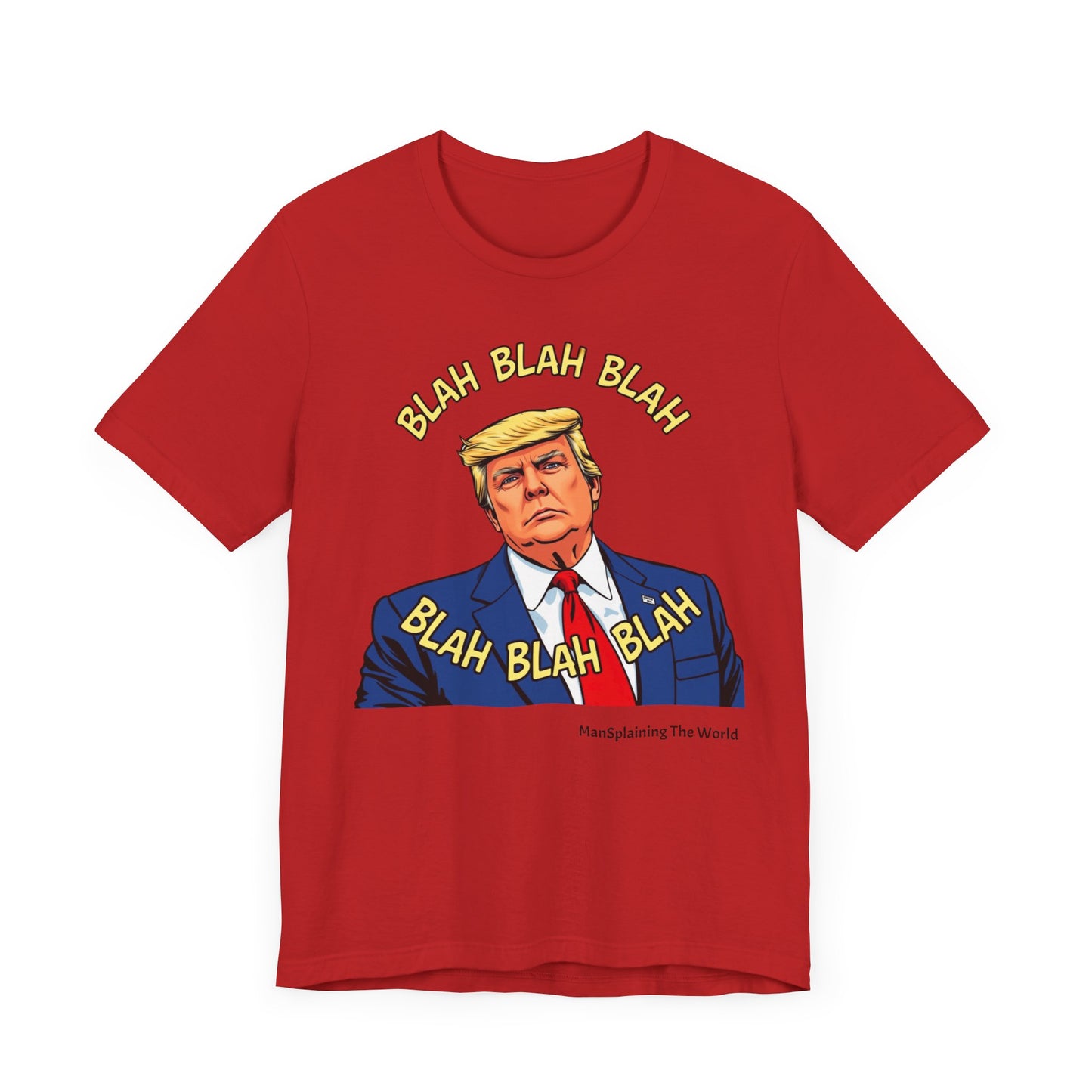 Trump "Blah Blah" Mansplained T-shirt Campaign Slogan Republican Democrat Policy Unisex Jersey Short Sleeve