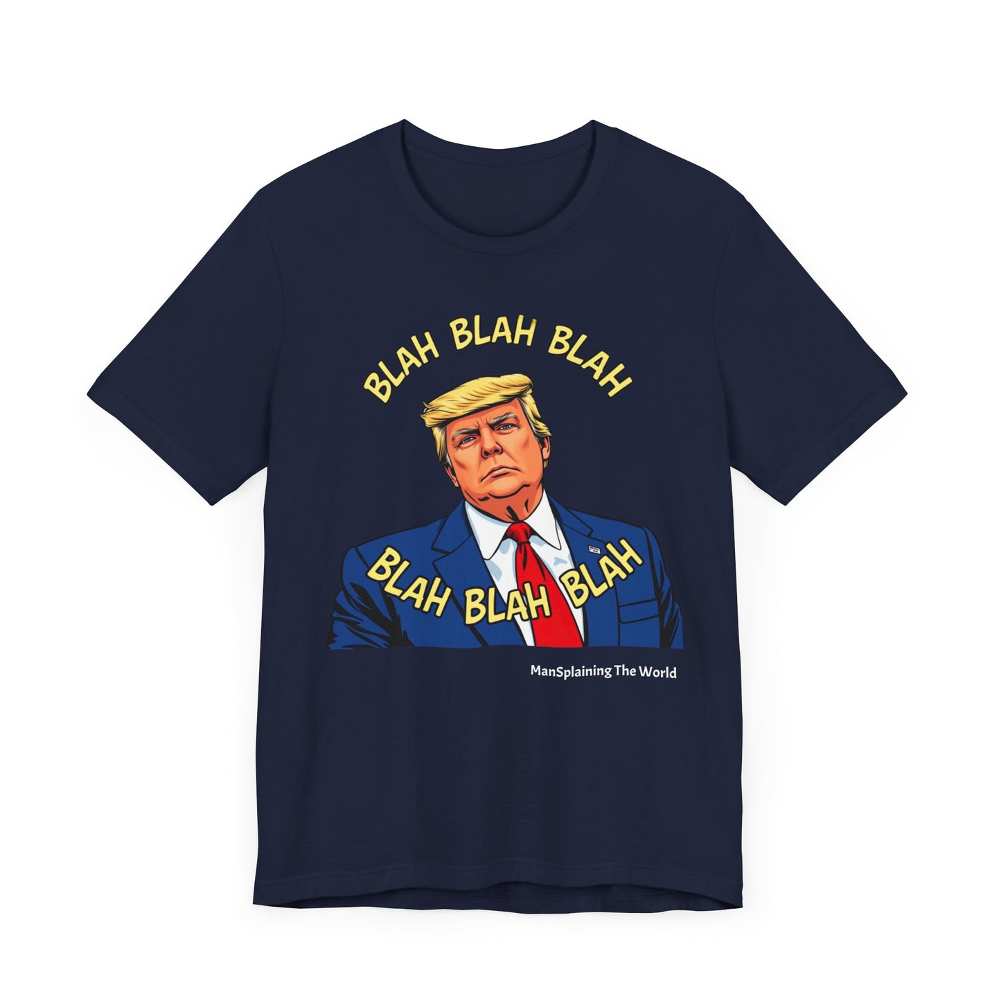 Trump "Blah Blah" Mansplained T-shirt Campaign Slogan Republican Democrat Policy Unisex Jersey Short Sleeve