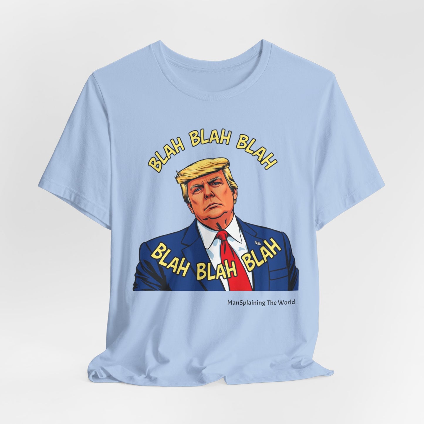 Trump "Blah Blah" Mansplained T-shirt Campaign Slogan Republican Democrat Policy Unisex Jersey Short Sleeve