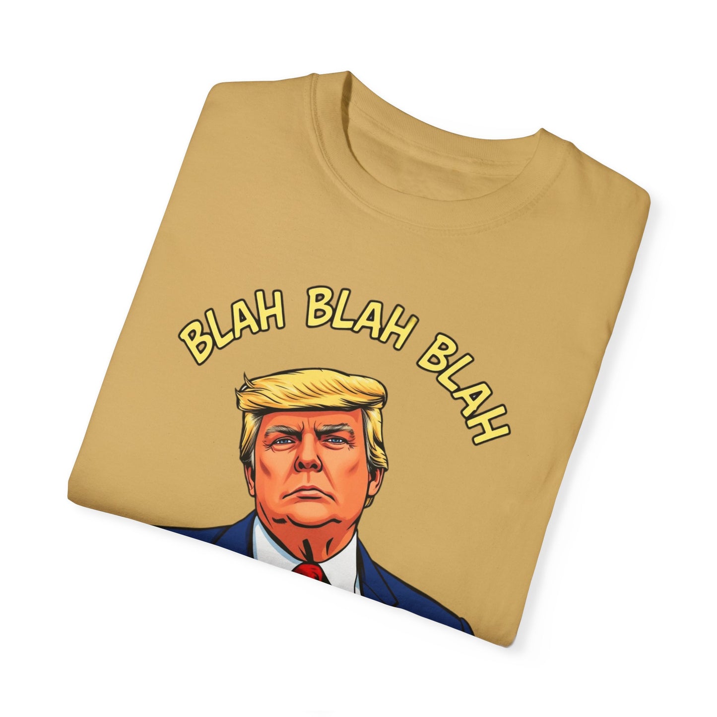 Trump "Blah Blah" Mansplained Campaign Policy Unisex Garment-Dyed T-shirt