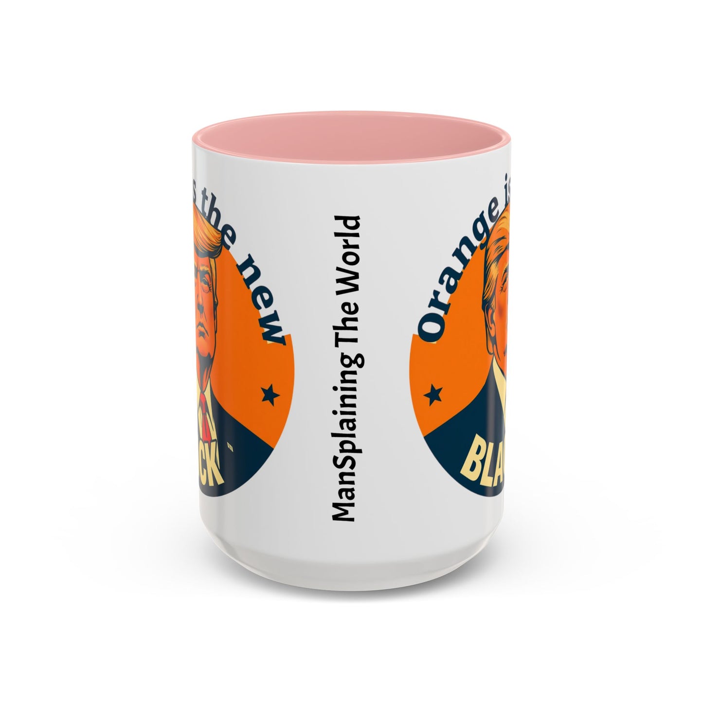 Trump "Orange is the new Black" Mansplained Accent Coffee Mug (11, 15oz)