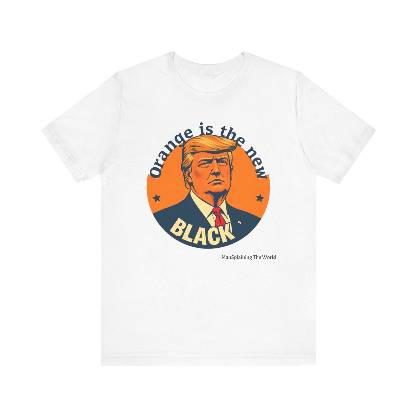 Trump "Orange is the new Black" Mansplained Unisex Jersey Short Sleeve Tee