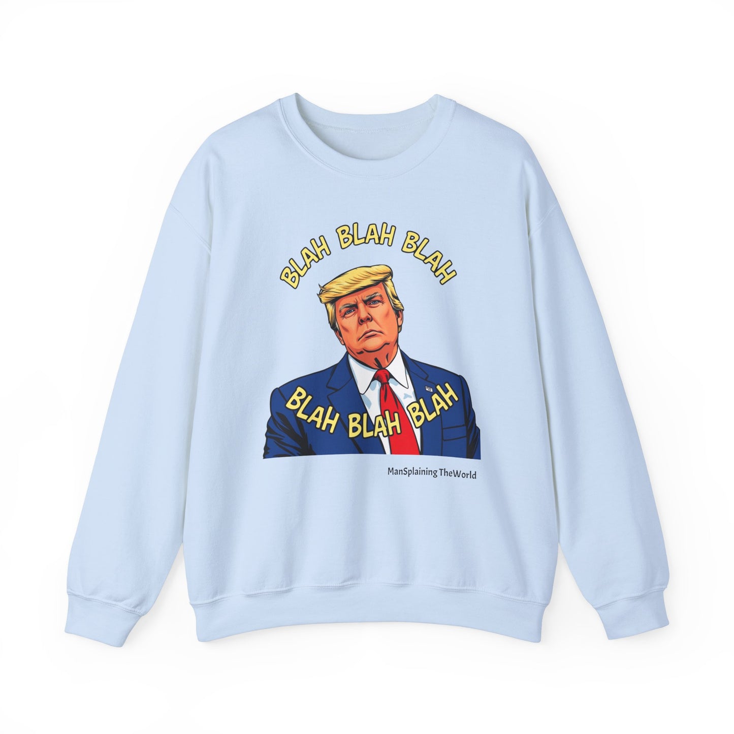 Trump Sweatshirt "Blah Blah" Mansplained Political Republican Democrat Unisex Heavy Blend™ Crewneck Sweatshirt