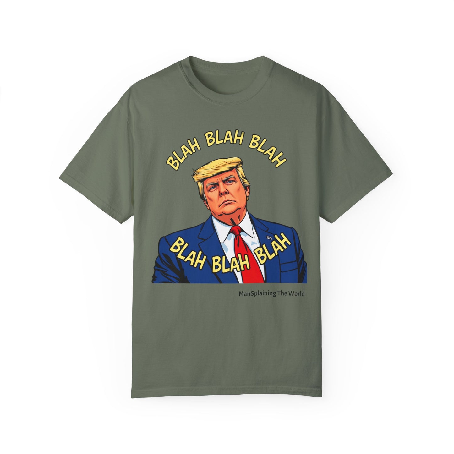 Trump "Blah Blah" Mansplained Campaign Policy Unisex Garment-Dyed T-shirt