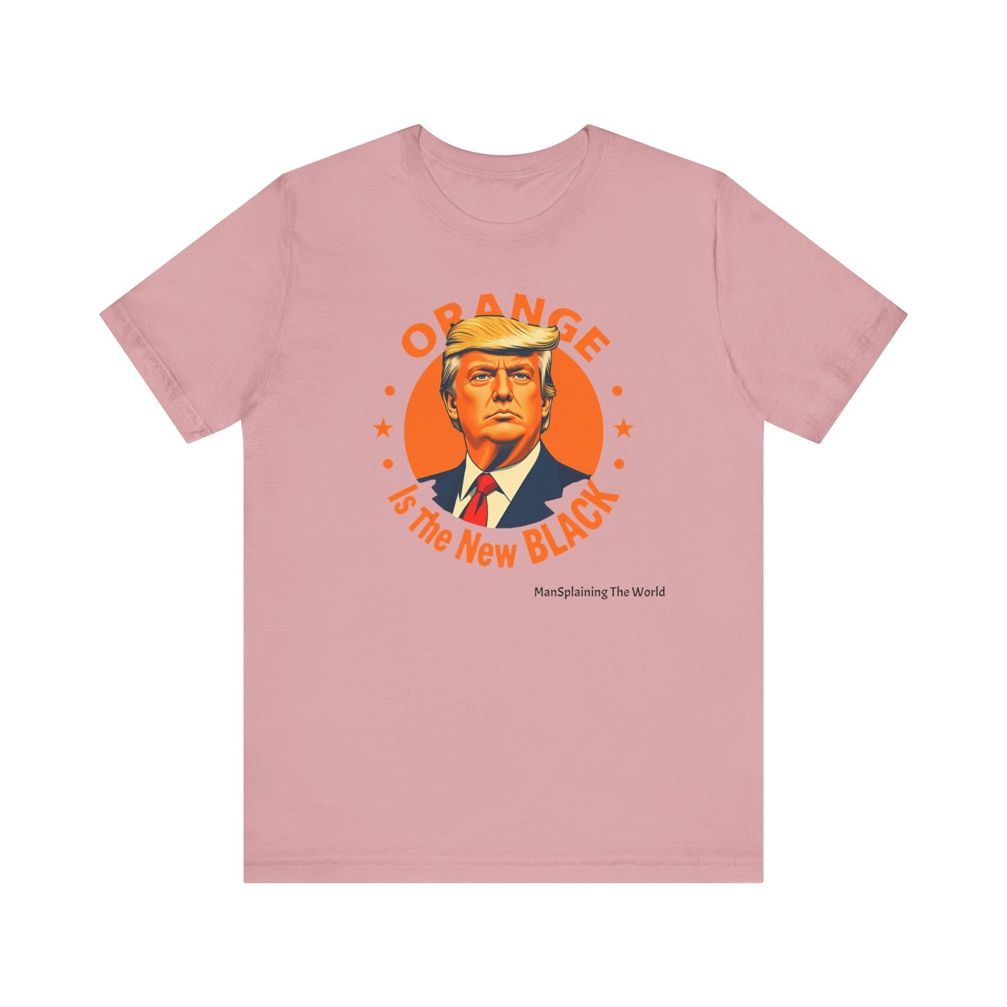 Trump "Orange is the new Black" Mansplained Tee Unisex Jersey Short Sleeve T-Shirt