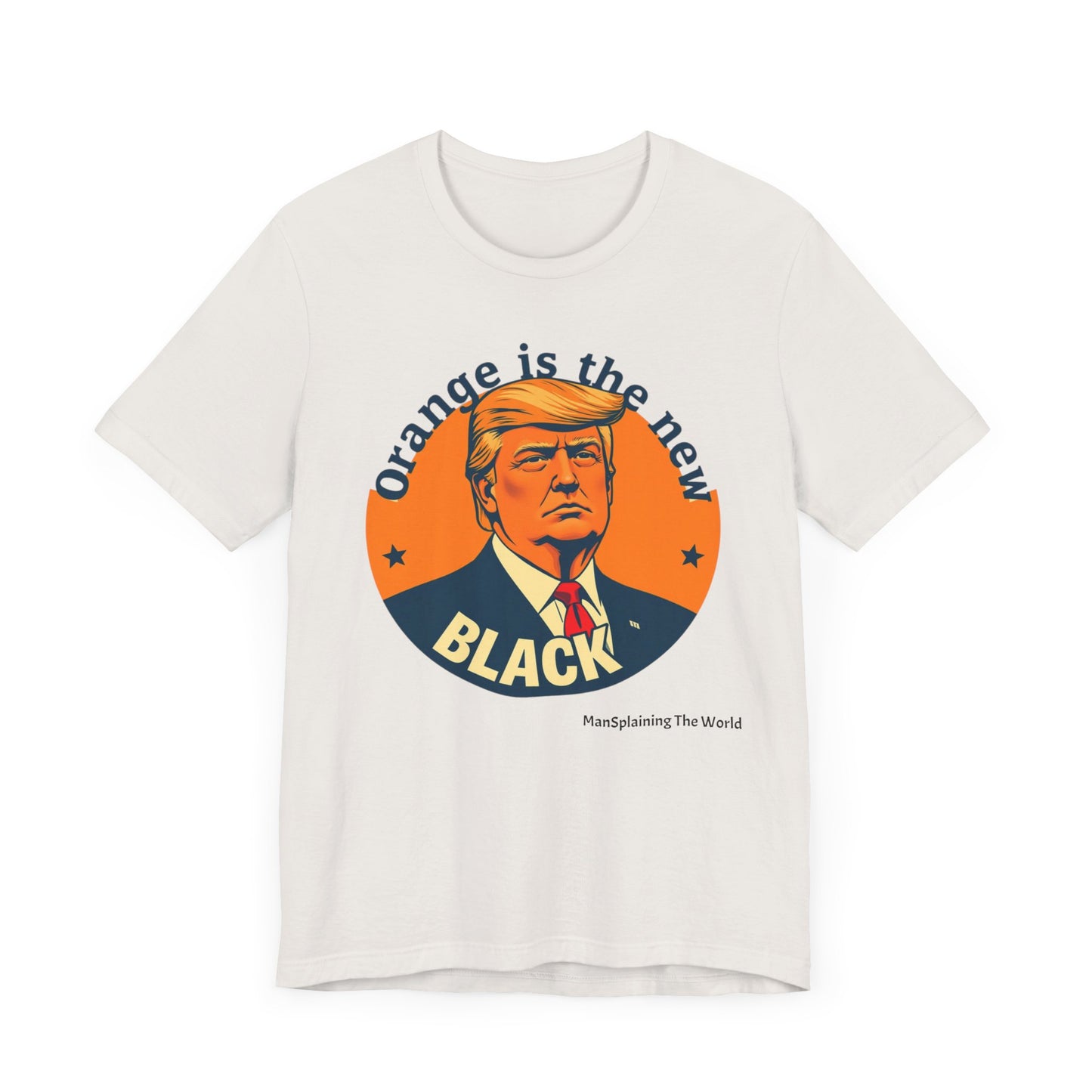 Trump "Orange is the new Black" Mansplained Unisex Jersey Short Sleeve Tee