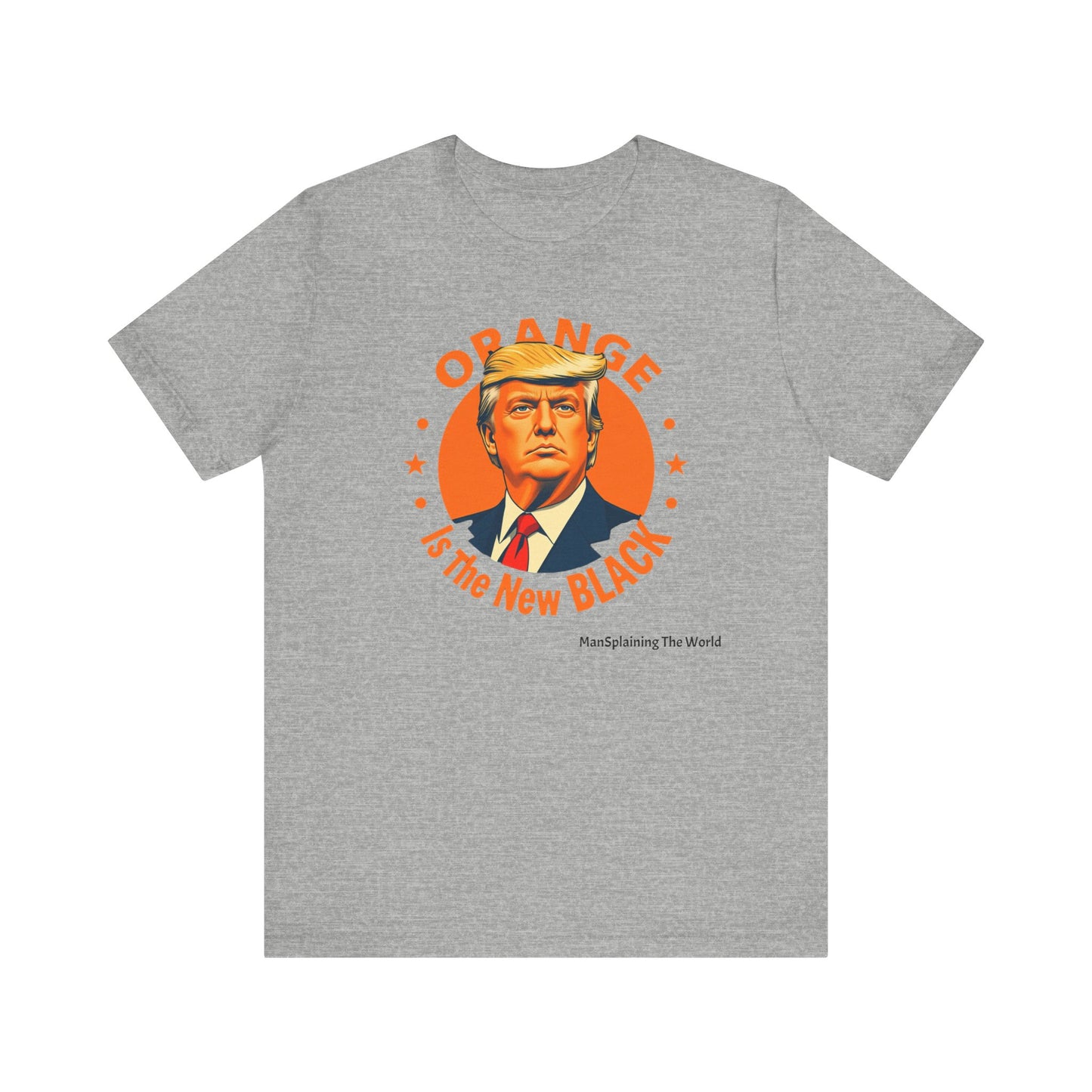 Trump "Orange is the new Black" Mansplained Tee Unisex Jersey Short Sleeve T-Shirt