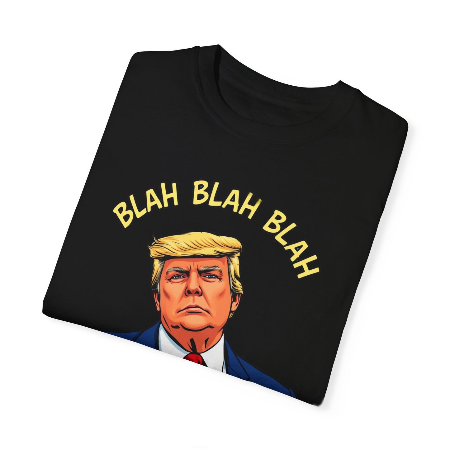 Trump "Blah Blah" Mansplained Campaign Policy Unisex Garment-Dyed T-shirt