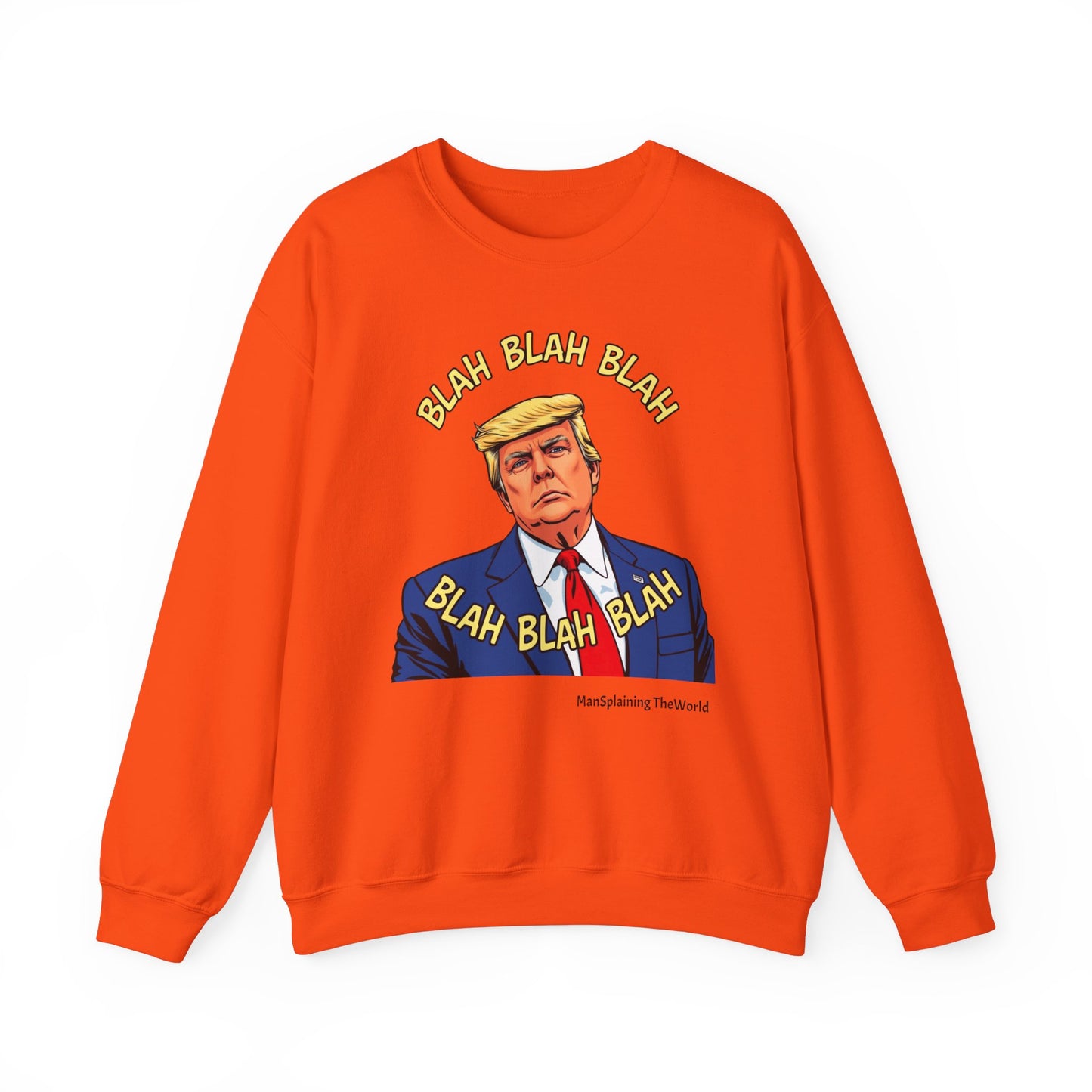 Trump Sweatshirt "Blah Blah" Mansplained Political Republican Democrat Unisex Heavy Blend™ Crewneck Sweatshirt